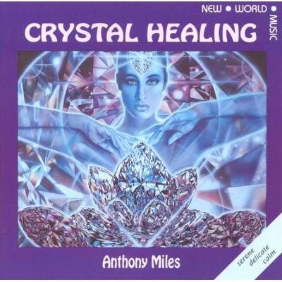 Crystal Healing Anthony Miles cd